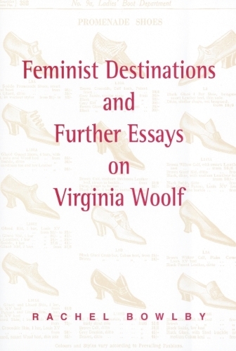 Feminist Destinations and Further Essays on Virginia Woolf