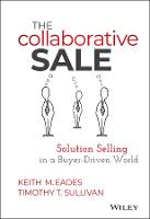 Collaborative Sale, The: Solution Selling in a Buyer Driven World