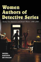 Women Authors of Detective Series: Twenty-One American and British Writers, 1900-2000