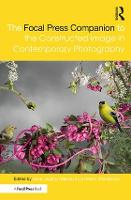 Focal Press Companion to the Constructed Image in Contemporary Photography, The