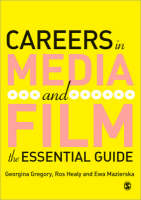 Careers in Media and Film: The Essential Guide