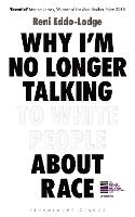 Why I�m No Longer Talking to White People About Race: The Sunday Times Bestseller