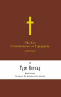 Ten Commandments of Typography, The: Type Heresy: Breaking the Ten Commandments of Typography