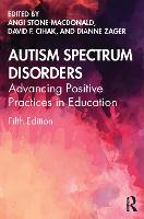 Autism Spectrum Disorders: Advancing Positive Practices in Education