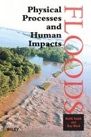 Floods: Physical Processes and Human Impacts