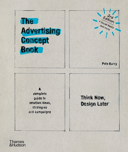 Advertising Concept Book, The: Think Now, Design Later