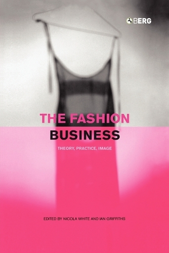 Fashion Business, The: Theory, Practice, Image