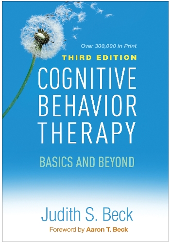 Cognitive Behavior Therapy, Third Edition: Basics and Beyond