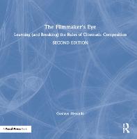 Filmmaker's Eye, The: Learning (and Breaking) the Rules of Cinematic Composition