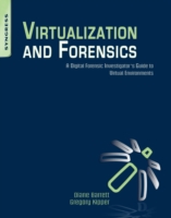 Virtualization and Forensics: A Digital Forensic Investigator's Guide to Virtual Environments (ePub eBook)